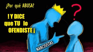 Narcisistas ¿Por qué ABUSA y dice que TU LO OFENDISTE [upl. by Aon]