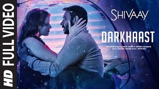 DARKHAAST Full Video Song  SHIVAAY  Arijit Singh amp Sunidhi Chauhan  Ajay Devgn  TSeries [upl. by Diamond]