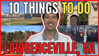 Living in Lawrenceville GA  10 Things to Do in Lawrenceville Georgia [upl. by Afira465]