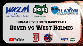 Dover vs West Holmes  OHSAA Girls District SemiFinals from WKLM 953 FM [upl. by Bekha]