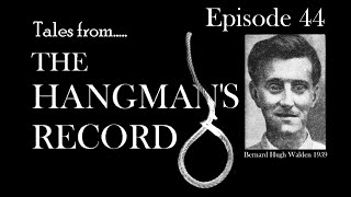 Tales from The Hangmans Record Episode Forty Four Bernard Walden – 14th August 1959 Leeds [upl. by Nnylacissej]