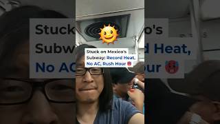 Stuck on Mexicos CDMX Subway RECORD HEAT No AC Rush Hour 🌞🔥 [upl. by Ulberto223]