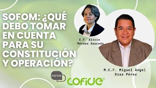 Foros Cofide SOFOM ¿Qué debo tomar en cuenta para su constitución y operación [upl. by Brigid]