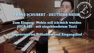 GGB 145 Franz Schubert  Deutsche Messe  Wohin soll ich mich wenden Präludium und Lied [upl. by Gies]