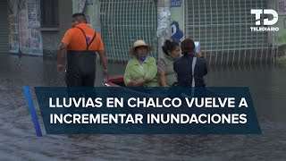 Inundaciones en Chalco vuelven a subir tras nuevas lluvias en el Estado de México [upl. by Carolann]