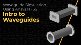 Intro to Waveguide Simulation Using Ansys HFSS — Lesson 1 [upl. by Aminta]