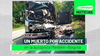 Un muerto por accidente en la autopista MedellínBogotá  Teleantioquia Noticias [upl. by Heidi]