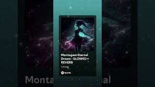 🔥Montagem Eternal DreamSlowed🔥 svlient edit music viralsong phonk viralvideo shorts phonk4u [upl. by Accever]