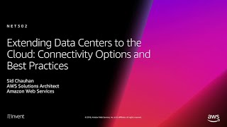 AWS reInvent 2018 Extending Data Centers to Cloud Connectivity Options amp Best Practices NET302 [upl. by Ailad]