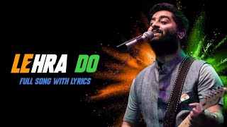 Arijit Singh Lehra Do Lyrics  Pritam  Ranveer Singh Kabir Khan Kausar Munir [upl. by Jasen]