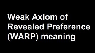 Weak Axiom of Revealed Preference WARP meaning [upl. by Atiuqaj384]