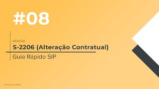 Guia Rápido SIP 008  eSocial  S2206  Alteração Contratual [upl. by Jolee237]