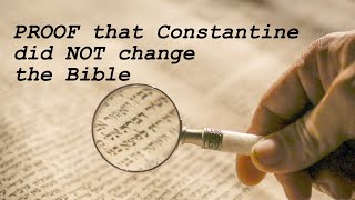 Proof that Constantine did NOT change the Bible [upl. by Misti]