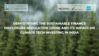 Masterclass on Sustainable Finance Disclosure Regulation amp its Impact on ClimateTech Investing India [upl. by Fortier257]