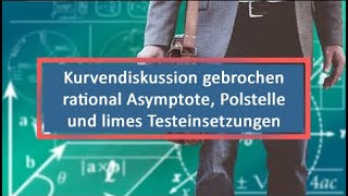 Kurvendiskussion gebrochen rational Asymptote Polstelle und limes Testeinsetzungen [upl. by Elyrehc]