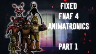 FNAF  Speed Edit Making Fixed FNAF4 Animatronics Part1 [upl. by Wymore]