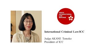 International Criminal LawICC – Judge AKANE Tomoko President of ICC [upl. by Assenal]