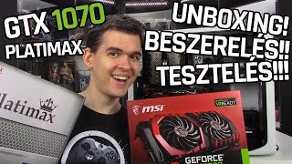 GTX 1070 Ă‰S PLATIMAX UNBOXING  BESZERELĂ‰S  TESZTELĂ‰S  TESZT magyar  hun [upl. by Ransome794]