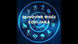 DUHOVNE MOĆI ZODIJAČKIH ZNAKA [upl. by Ralfston869]