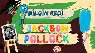 Bilgin Kedi ile Jackson Pollockun Renkli ve Kaotik Dünyası [upl. by Yretsym784]