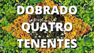 Dobrado Quatro Tenentes [upl. by Evante]