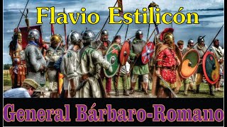 Estilicón  El general bárbaro del Imperio Romano Tardío [upl. by Sel]