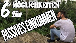 6 Möglichkeiten für PASSIVES EINKOMMEN  Geld verdienen im Schlaf [upl. by Hanikahs]