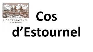 How to Pronounce Château Cos dEstournel CORRECTLY [upl. by Ekez705]