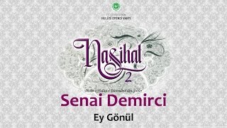 Senai Demirci  Ey Gönül [upl. by Cressler10]