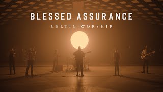 Blessed Assurance Official Music Video  Celtic Worship [upl. by Ahsinit]