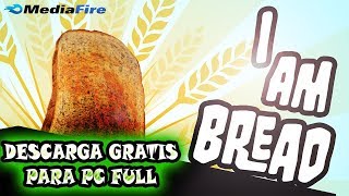 DESCARGAR I AM BREAD  FANTÁSTICO JUEGOS DE UN PAN   CRACK PARA PC GRATIS 1 LINK MEDIAFIRE [upl. by Ewens]