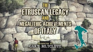 Gary Biltcliffe The Etruscan Legacy and Megalithic Achievements of Italy FULL LECTURE [upl. by Gus]