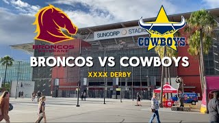 Broncos VS Cowboys  GAME DAY VLOG  QLD DERBY [upl. by Melodie]