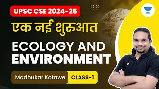 UPSC CSE 202425  एक नई शुरुआत  Ecology and Environment  Class1  Madhukar Kotawe [upl. by Plerre]