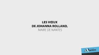 Les voeux 2017 de Johanna Rolland Maire de Nantes [upl. by Atwater]