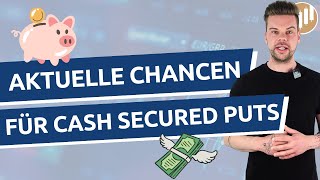 Cash Secured Puts  Die besten Chancen im aktuellen Markt [upl. by Nove]