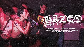 HAZED  Live at Tropical Suspect by Super Stare The Pain Cave Blitar 2642024 💀 [upl. by Jopa530]