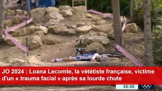 JO 2024  Loana Lecomte la vététiste française victime dun trauma facial après sa lourde chute [upl. by Nelyt]