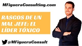 💀 Rasgos y características de un mal jefe el líder tóxico CONSEJOS PARA NEGOCIOS [upl. by Chet]