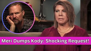 ‘Sister Wives’ Meri Brown Tells Kody Brown She’s Moving amp Wants A ‘Severance Package’ [upl. by Elatan]