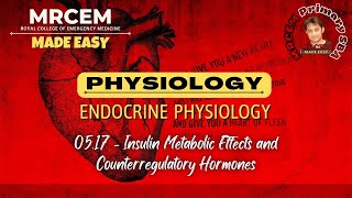 MRCEM Primary  PHYSIOLOGY  0517  Insulin Metabolic Effects and Counterregulatory Hormones [upl. by Ruff]