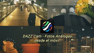 ¡DAZZ Cam ALFIN en Android  Agrega a tus fotos un efecto analógico 🎞️  MI REGRESO A YOUTUBE 💗 [upl. by Sage413]