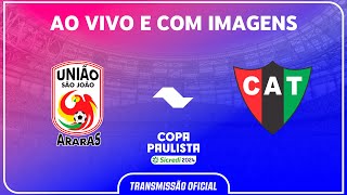 JOGO COMPLETO UNIÃO SÃO JOÃO X TAQUARITINGA  RODADA 6  COPA PAULISTA SICREDI 2024 [upl. by Ahsenauq414]