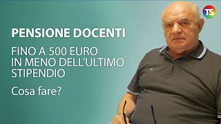 Pensione docenti fino a 500 euro in meno dell’ultimo stipendio Cosa fare [upl. by Lamiv]