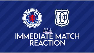 Rangers 31 Dundee  Immediate Match Reaction [upl. by Bourn273]