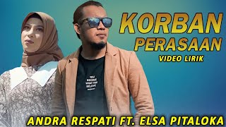 Korban Perasaan  Andra Respati ft Elsa Pitaloka  Lirik Lagu [upl. by Ennoitna]