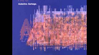 Autechre  Garbage EP  VLetrmx [upl. by Lorrayne]