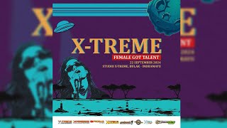 🔴LIVE AUDISI XTREME MANAGEMENT FEMALE GOT TALENT 2024  STUDIO 1 XTREME MUSIC [upl. by Cris]