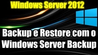 Windows Server 2012  Backup e Restore com o Windows Server Backup [upl. by Ekrub]