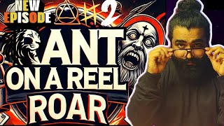 ROAR Ep2  New Episode  Rant On A Reel  Indian Atheist [upl. by Gavin166]